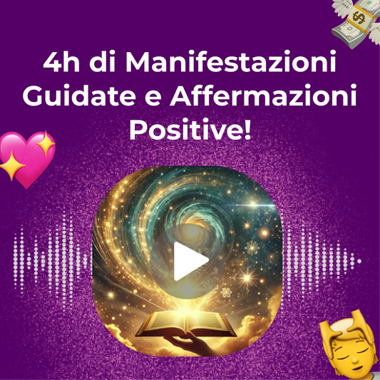 4h di Manifestazioni Guidate e Affermazioni Positive